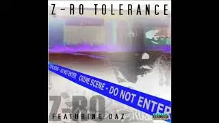 Z-Ro - Tolerance - Party (Ft. Daz & Cl' Che')