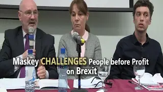 Maskey CHALLENGES People before Profit on Brexit