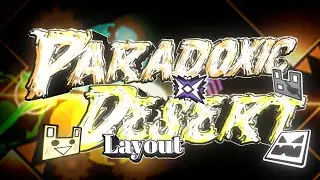 PARADOXIC DESERT | FULL LAYOUT SHOWCASE [EXTREME DEMON]