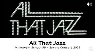 JAZZ HISTORY PRESENTATION Makowski Spring Concert 2025