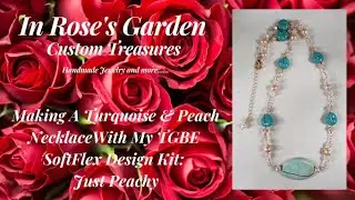 Making A Turquoise & Peach Necklace With SoftFlex's Just Peachy
