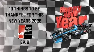 PTQ 8 - 10 Things that Indycar Fans should be Thankful For this New Years 2026