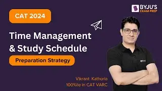 CAT 2024 Preparation Strategy | Time Management & CAT Study Schedule & CAT Strategy | BYJU'CAT