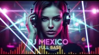 DJ MEXICO Slow Bass 