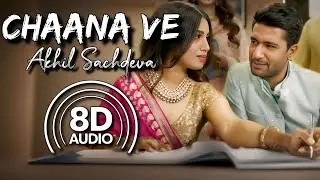 Channa Ve (8D Audio) || Bhoot || Vicky Kaushal || Bhumi Pednekar | Akhil Sachdeva | Mansheel Gujral