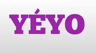 Y&Eacute;YO meaning and pronunciation