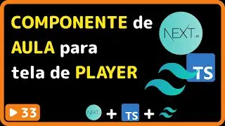 NextJS, TailwindCSS e Typescript: #33 - Criando componente de aula para a playlist na tela de player