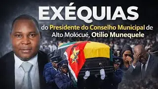 Ex&eacute;quias do Presidente do Conselho Municipal de Alto Mol&oacute;cu&eacute;, Otilio Munequele