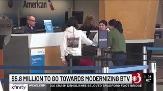 $5.8 million to go towards BTV Airport modernization project