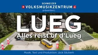 Lueg-Song (Alles reist uf d'Lueg)