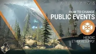 Destiny 2 Guide, How to Turn Public Events Heroic, Ether Resupply