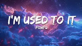 Powfu - i'm used to it (Lyrics)