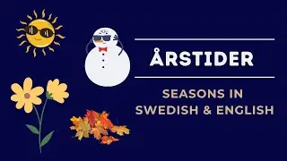 &Aring;rstider - Seasons in Swedish & English