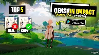 Top 5 Best Games Like Genshin Impact for Android | Games Like Genshin Impact for Low End Android