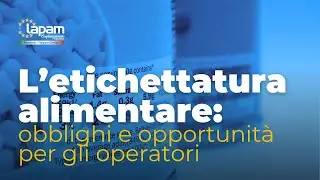 L'etichettatura alimentare: obblighi e opportunità per gli operatori
