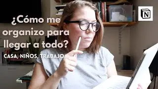 CÓMO ME ORGANIZO PARA LLEGAR A TODO | Niños, casa, trabajo, objetivos personales... Usando Notion