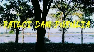 PATLOI DAM TRIP, PURULIA ।। পাতলই ।। হুটমুরা ।। পুরুলিয়া ।।