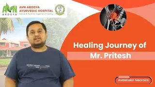 Mr. Pritesh&rsquo;s AVN Recovery from Rajkot | No Surgery | Ayurvedic Cure