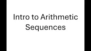 Introduction to Arithmetic Sequences