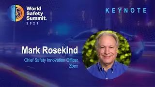 World Safety Summit 2021 Keynote Speaker: Mark Rosekind of Zoox - Hosted by Velodyne Lidar