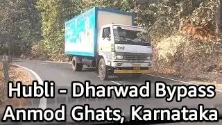 Anmod Ghat Road | Hubli - Dharwad Bypass | Tinai Ghat - Anmod - Mollem | Goa | Karnataka | NHAI