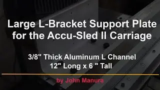 Large L-Bracket Support Plate for the Accu-Sled II Carriage