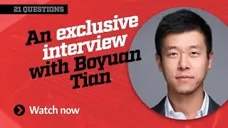 Episode 6: Exclusive Interview with Boyuan Tian