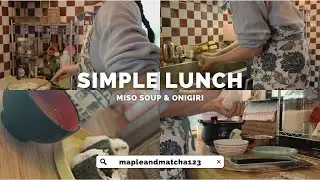 Miso Soup & Onigiri🍙 | A Simple Japanese Lunch