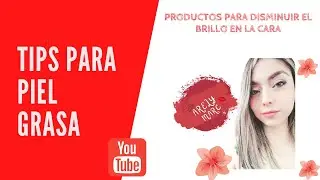 LOS MEJORES PRODUCTOS 📣 CONTROLA TU PIEL GRASA DE LA CARA 😍!!PRODUCTOS BARATOS Y EFECTIVOS!🤩