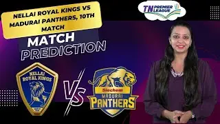 Nellai Royal Kings vs Madurai Panthers, 10th Match-TNPL 2022 Match Prediction | Pitch Report