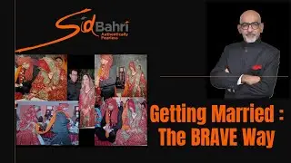 Getting Married the Brave Way | Sid Bahri | Fearless Mindset Coaching Story