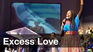 Excess Love | All Nations Sunday | Christian Life Center