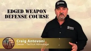 Edged Weapon Defense Course - Tactical Advantage