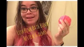 Lush Pink Bath Bomb Demo & Review- Nichole337