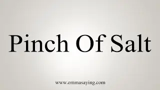 How To Say Pinch Of Salt