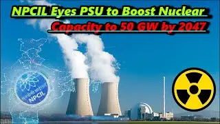 Nuclear Power Corporation of India Limited  Eyes PSU for Joint Nuclear Power Plant Development