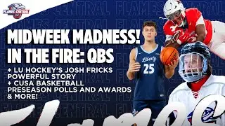 Flames Central: In the FIRE: QBs, FRICKS Recovery, Hoops Preseason!