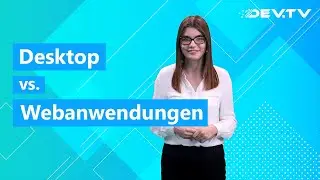 Desktop vs. Webanwendungen | Was sind die Unterschiede?