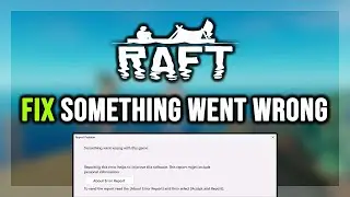 FIX Raft Report Problem Something Went Wrong With This Game Error