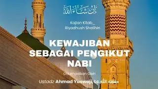 🔴LIVE|Kewajiban Sebagai Pengikut Nabi /Ustadz Ahmad Yuswaji Lc, Hafidzahullah