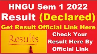 HNGU Sem 1 2022 Result (Declared) - Check Your HNGU Sem 1 2022 Result Here