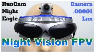 Night Vision Goggles Test of Runcam Night Eagle FPV Camera + DVR