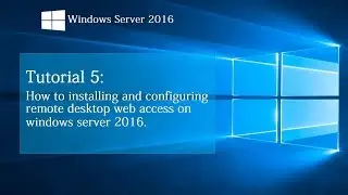 How to installing and configuring remote desktop web access on windows server 2016 | Tutorial 5