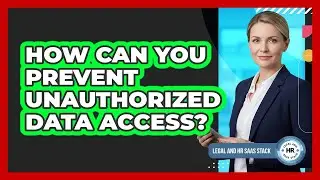 How Can You Prevent Unauthorized Data Access?