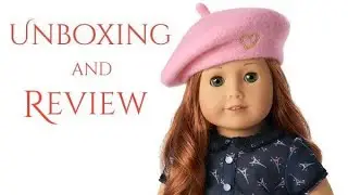 American Girl Paris World Traveler Unboxing and Review