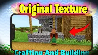 How To Add Original Texture Pack In Crafting And Building 🔥