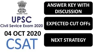 4 OCT 2020 | UPSC PRELIMS CSAT PAPER | ANSWER KEY DISCUSSION AND CUT OFFS | NEXT STRATEGY | IAS EXAM