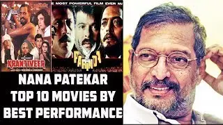 Top 10 Best Nana Patekar movies List  / best performance / by sardar barometer