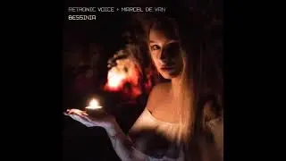 Retronic Voice & Marcel de Van - Bessinia (Magic Voice Version)