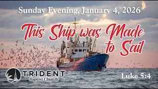 2026-01-11 AM   This Ship Was Made to Sail - Luke 5 4